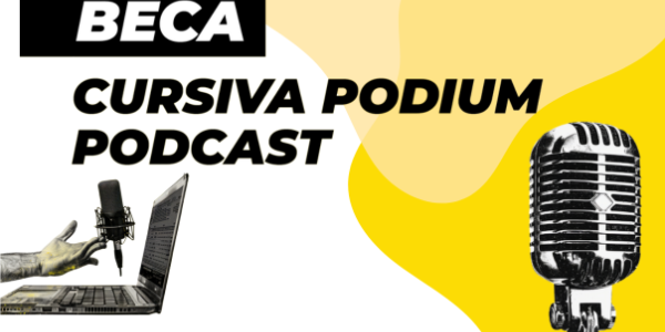 Resolución de la 1.ª Beca Cursiva Podium Podcast